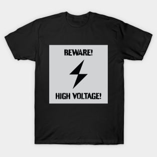 Beware! High Voltage! T-Shirt